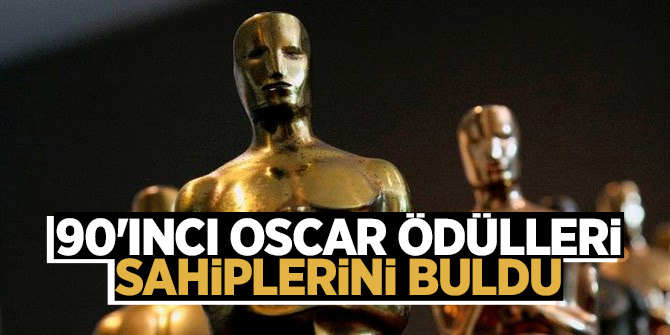 90'ıncı Oscar ödülleri sahiplerini buldu