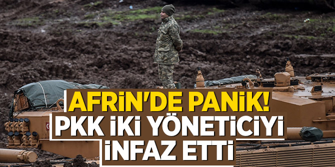 Afrin'de panik! PKK iki yöneticiyi infaz etti