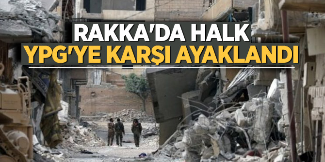 Rakka'da halk YPG'ye karşı ayaklandı