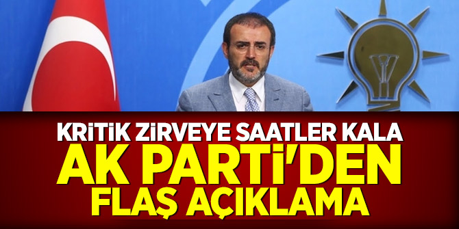 Kritik zirveye saatler kala AK Parti'den flaş açıklama