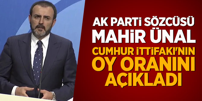 AK Parti ittifakın oy oranını açıkladı