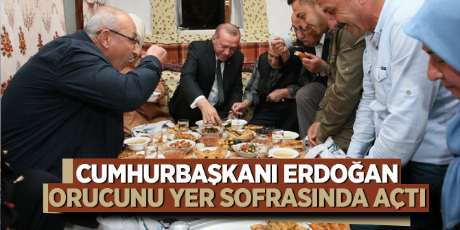 Cumhurbaşkanı Erdoğan, orucunu yer sofrasında açtı