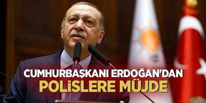 Cumhurbaşkanı Erdoğan'dan polislere müjde
