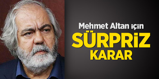 Mehmet Altan için sürpriz karar