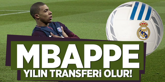 Mbappe yılın transferi olur!
