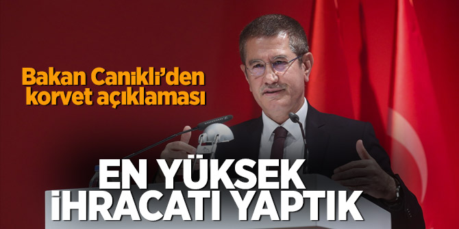 Bakan Canikli: Türk savunma sanayisinde bir seferde en yüksek rakamlı ihracattır bu