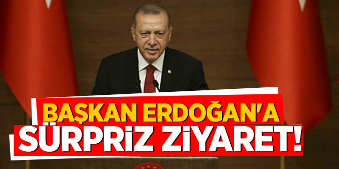 Başkan Erdoğan'a sürpriz ziyaret!