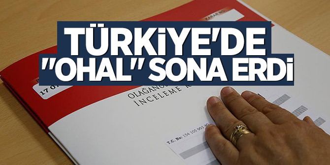 Türkiye'de "OHAL" sona erdi
