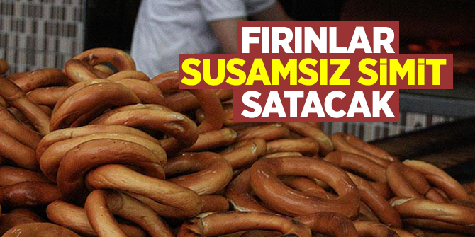 Bursa'da fırınlar 'susamsız simit' satacak