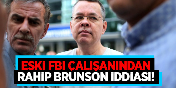 Eski FBI çalışanından Rahip Brunson iddiası!