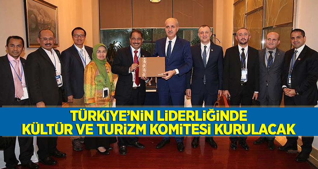 Türkiye’nin liderliğinde kültür ve turizm komitesi kurulacak