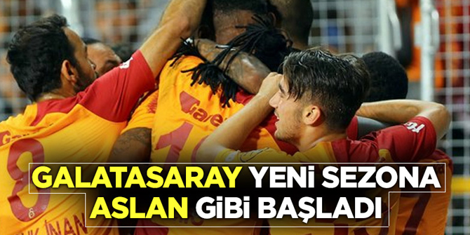 Galatasaray yeni sezona Aslan gibi başladı