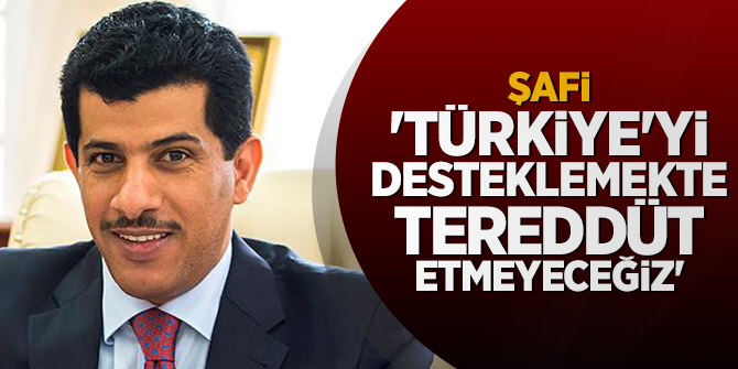 Şafi 'Türkiye'yi desteklemekte tereddüt etmeyeceğiz'