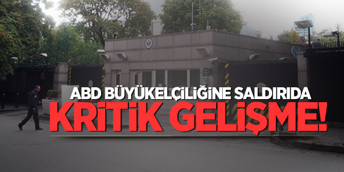 ABD'nin Ankara Büyükelçiliğine ateş edilmesi olayıyla ilgili son dakika!