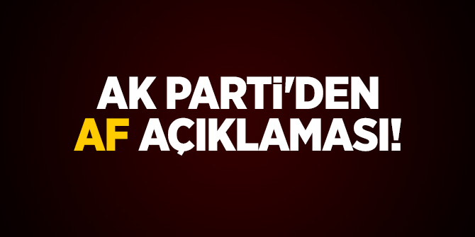 AK Parti'den af açıklaması!