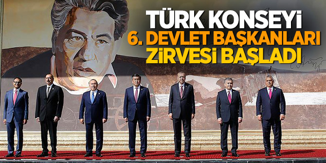 Türk Konseyi 6. Devlet Başkanları Zirvesi başladı
