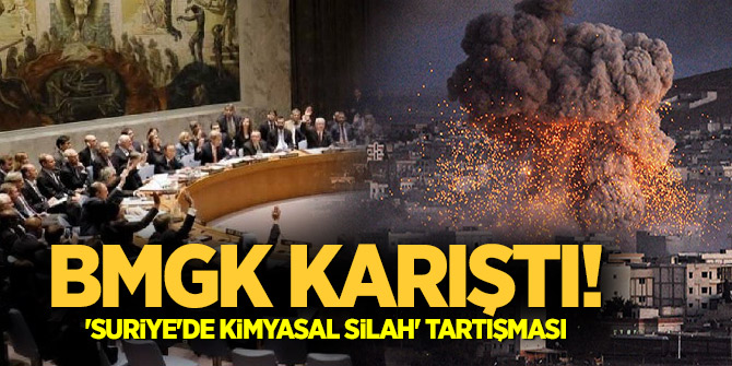BMGK karıştı! 'Suriye'de kimyasal silah' tartışması