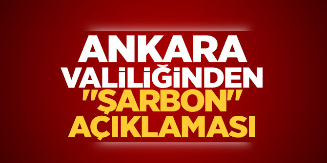 Ankara Valiliğinden "Şarbon" açıklaması