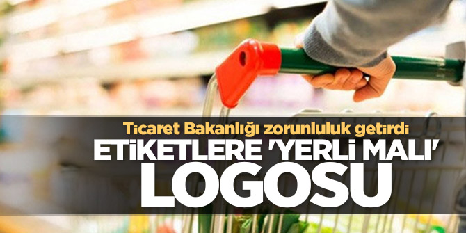 Flaş Haber...Türkiye'de üretilen malların etiketlerinde logo zorunluluğu...
