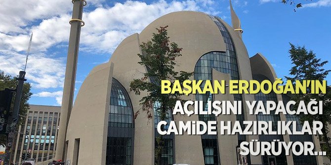 Başkan Erdoğan'ın açılışını yapacağı camide hazırlıklar devam ediyor