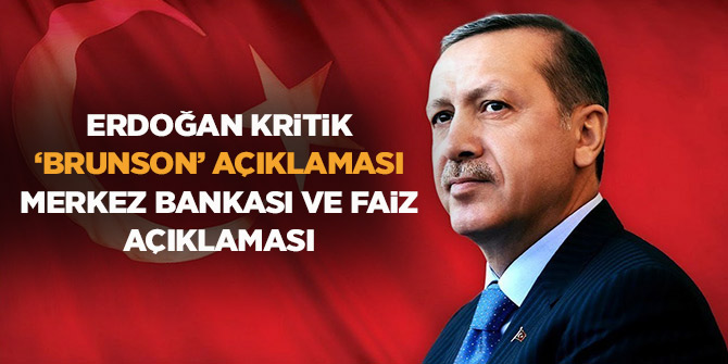 Erdoğan'dan kritik 'BRUNSON' açıklaması!