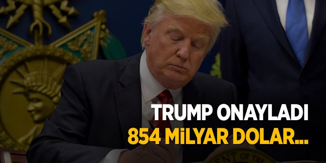 Trump 854 milyar dolarlık bütçeyi onayladı