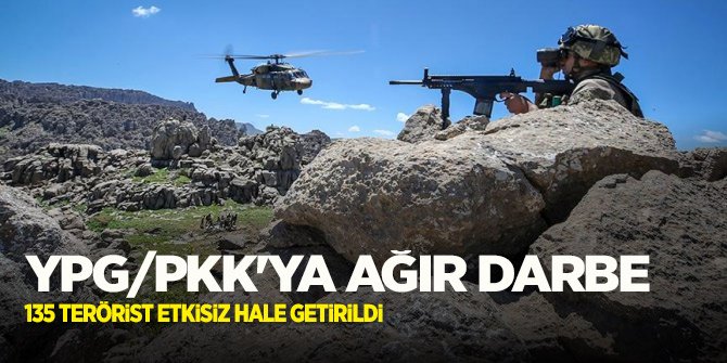 YPG/PKK'ya ağır darbe: 135 terörist etkisiz hale getirildi