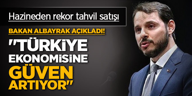 Bakan Albayrak Açıkladı! "Türkiye ekonomisine güven artıyor"