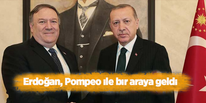 Son Dakika...Erdoğan, Pompeo ile bir araya geldi