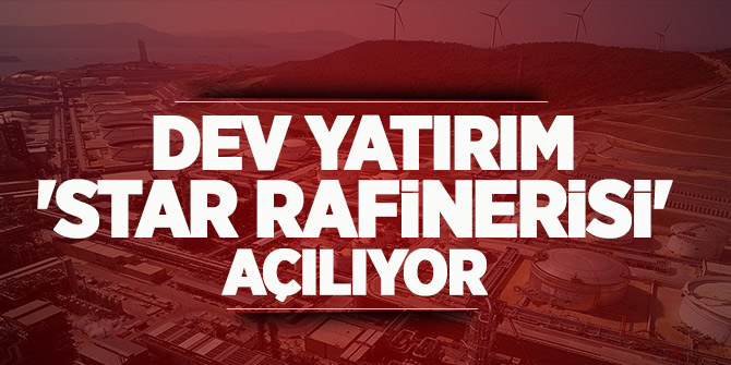 İzmir-Aliağa'da 'Star Rafinerisi' açılıyor