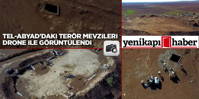 Tel-Abyad'daki terör mevzileri drone ile görüntülendi