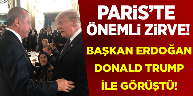Paris'te önemli zirve! Cumhurbaşkanı Erdoğan, Trump ile görüştü
