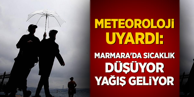 Meteoroloji uyardı: Marmara'da sıcaklık düşüyor, yağış geliyor