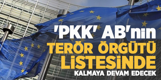 'PKK' AB'nin terör örgütü listesinde kalmaya devam edecek