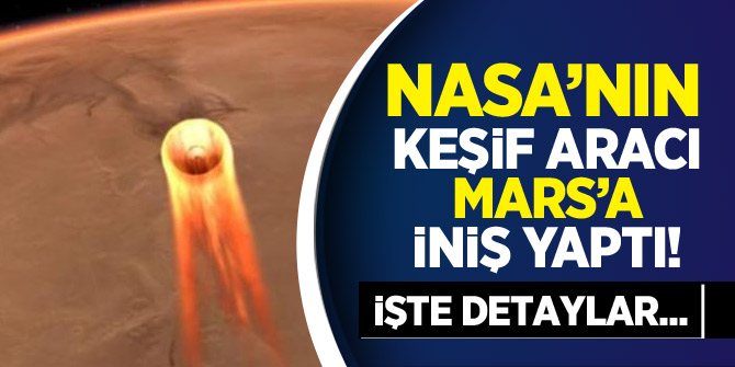NASA'nın keşif aracı InSight Mars'a iniş yaptı