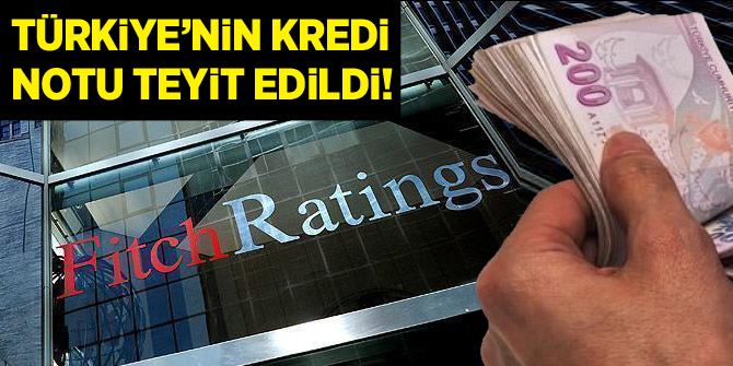 Fitch Ratings Türkiye’nin "BB" seviyesindeki kredi notunu teyit etti