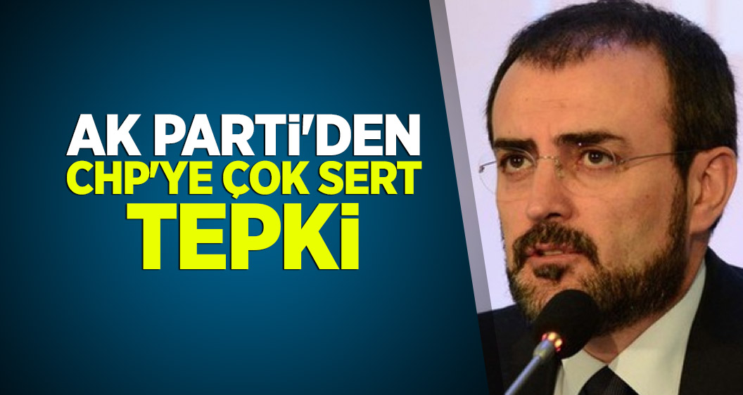 AK Parti'den CHP'ye çok sert tepki