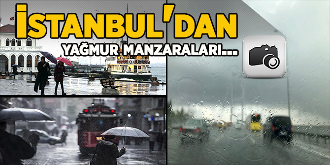 İstanbul'dan yağmur manzaraları...