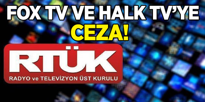 RTÜK'ten Fox Tv ve Halk Tv'ye ceza!