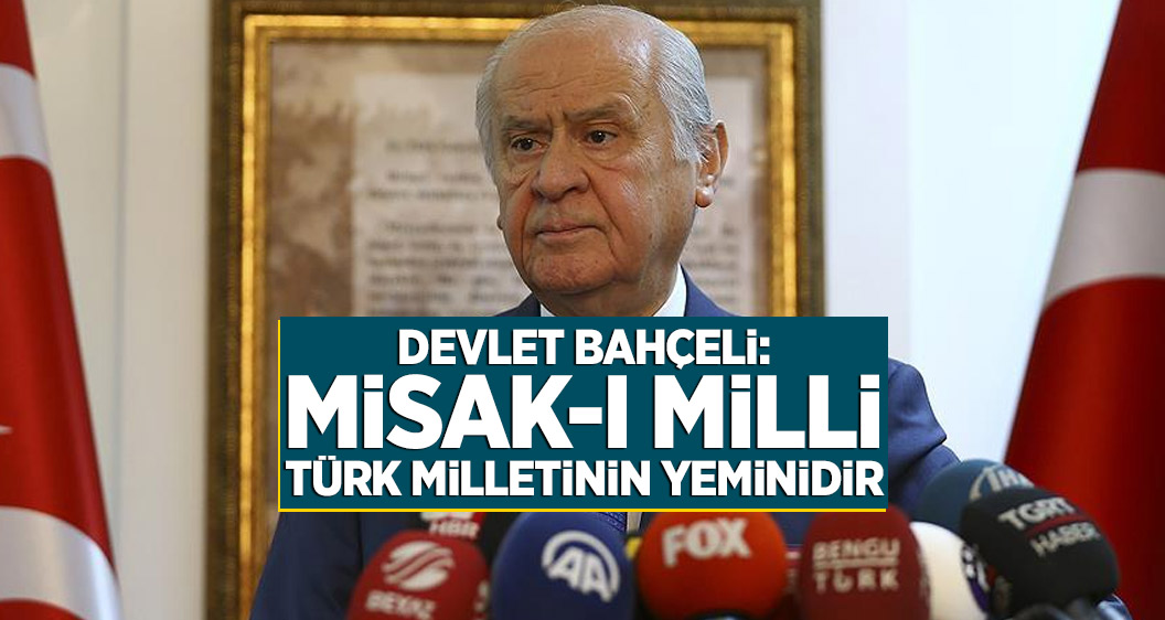 Devlet Bahçeli: Misak-ı Milli, Türk milletinin yeminidir