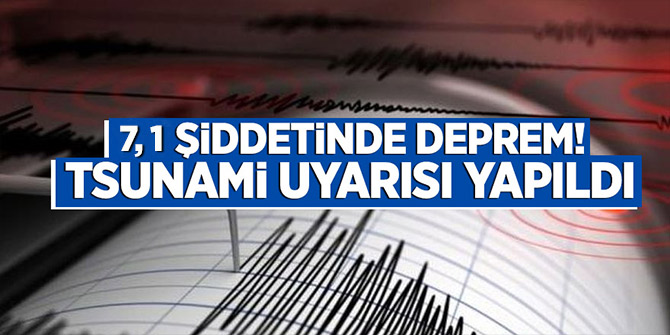 Çok şiddetli deprem! Tsunami uyarısı yapıldı