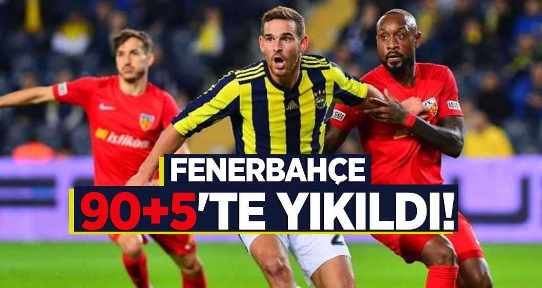 Fenerbahçe 90+5'te yıkıldı!