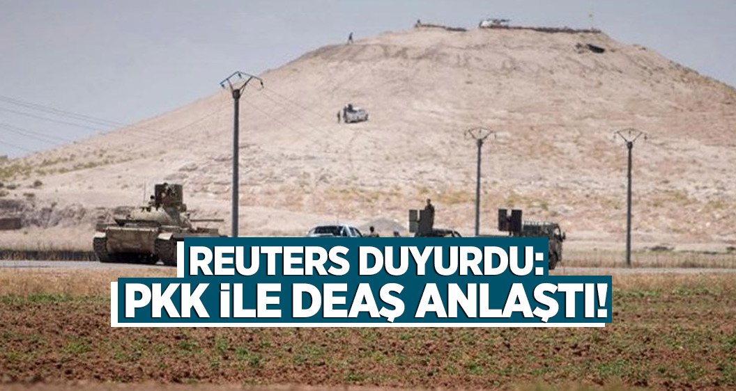 Reuters duyurdu: PKK ile DEAŞ anlaştı!