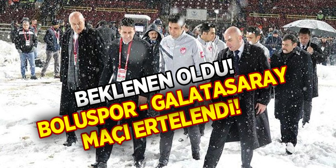 Boluspor - Galatasaray Ziraat Türkiye Kupası maçı ertelendi!