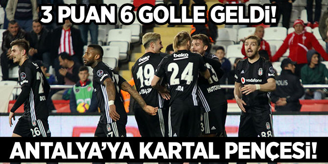 Beşiktaş 3 puanı 6 golle aldı! Antalyaspor Beşiktaş maç özeti ve golleri izle