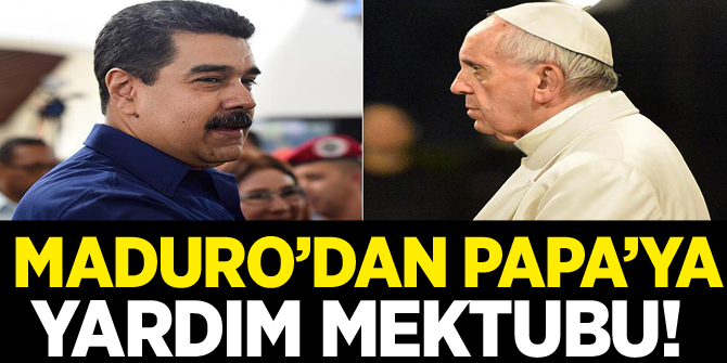 Maduro'dan Papa'ya mektup