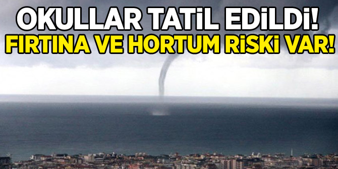 Antalya’da fırtına ve hortum riski okulları tatil etti