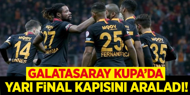 Galatasaray Kupa'da yarı final kapısını araladı!