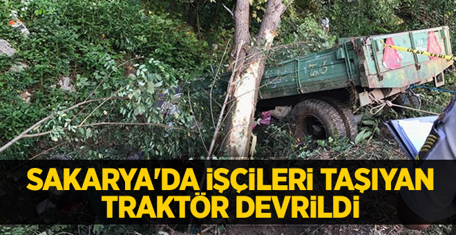 Sakarya'da işçileri taşıyan traktör devrildi