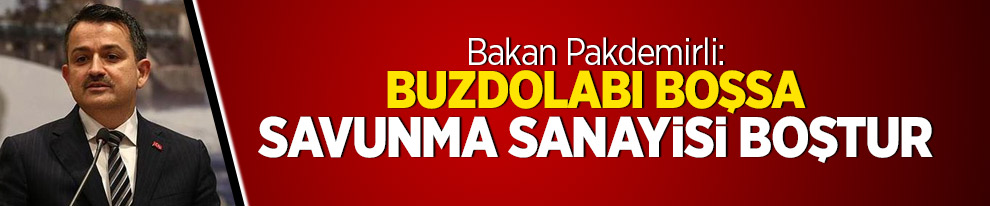 Bakan Pakdemirli Buzdolabi Dolu Olmali